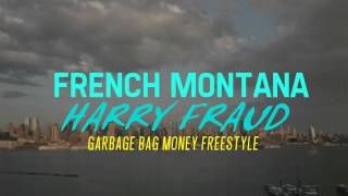 French Montana - Garbage Bag Money Freestyle (Prod. Harry Fraud)