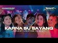DJ KARNA SU SAYANG BANGSAY X NANDA NAFIS || DJ KARNAVAL TERBARU FYP TIK TUK