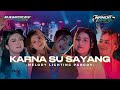 DJ KARNA SU SAYANG BANGSAY X NANDA NAFIS DJ KARNAVAL TERBARU FYP TIK TUK