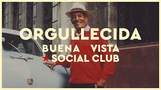Buena Vista Social Club - Orgullecida (2021 Remaster) (Official Audio)