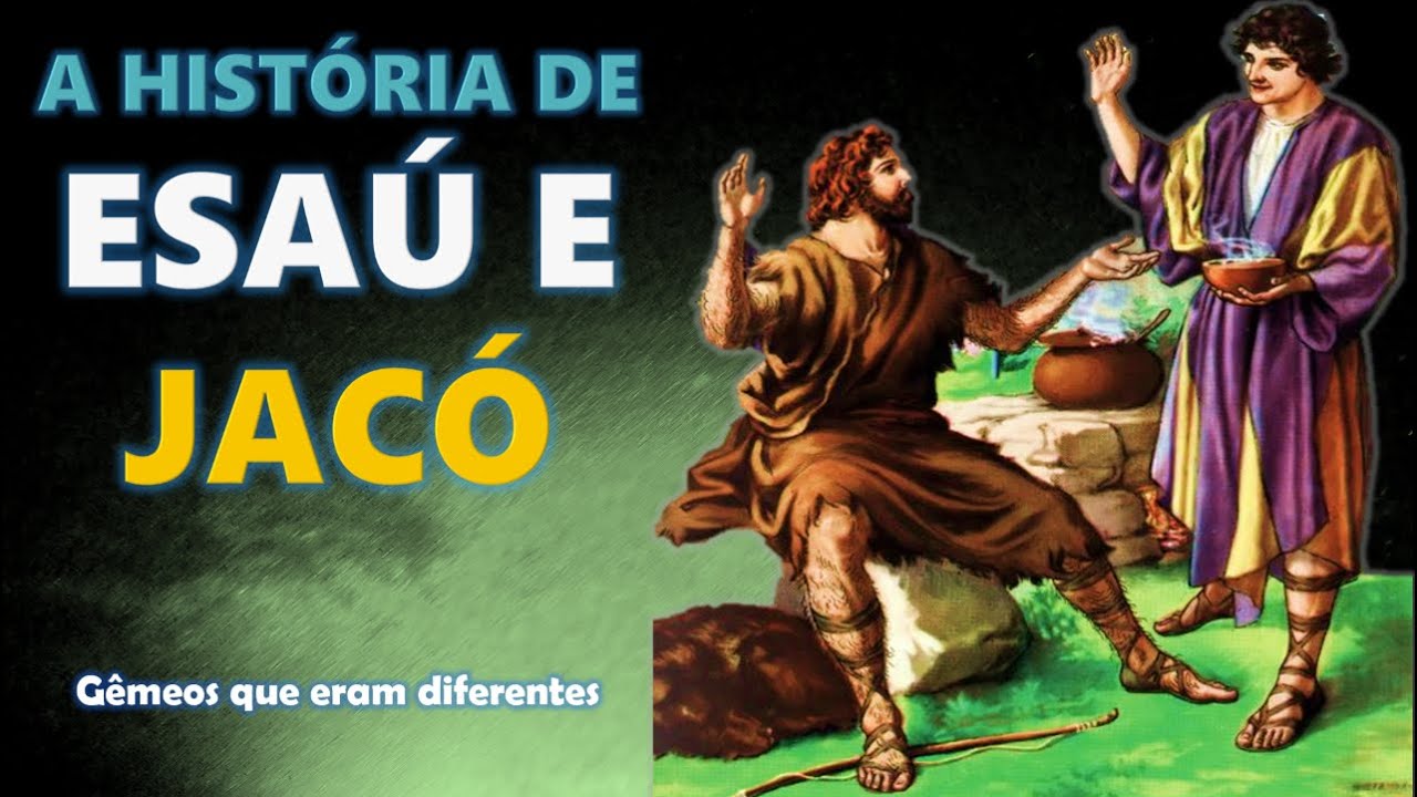 A HISTÓRIA DE ESAÚ E JACÓ, os gêmeos que eram diferentes. Histórias Bíblicas.