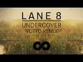 Lane 8 feat. Matthew Dear - Undercover (Yotto ...