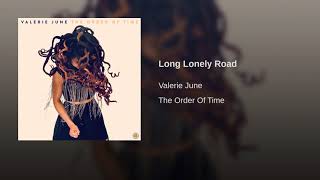 Valerie June - Long Lonely Road  (The Order of Time)