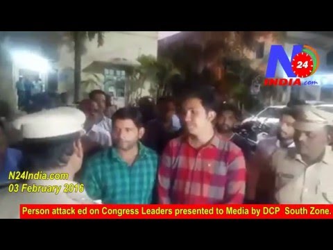 Persons attacked on Congress Leaders arrested.