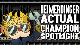 Heimerdinger ACTUAL Champion Spotlight