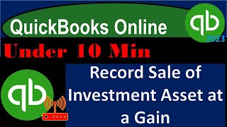 Record Sale of Investment Asset at a Gain - QuickBooks Online 2023