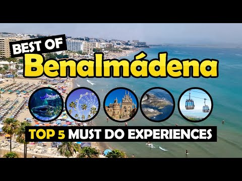 TOP 5 Must Do Experiences in Benalmadena, Spain