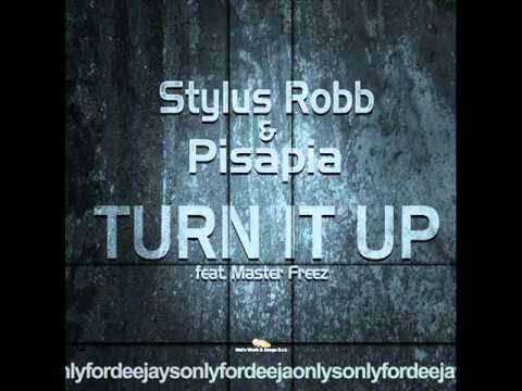 STYLUS ROBB & PISAPIA Feat. MASTER FREEZ -TURN IT UP (Original Mix).wmv