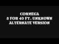 Cormega - 5 For 40 ft. Unknown (Alternate Version)