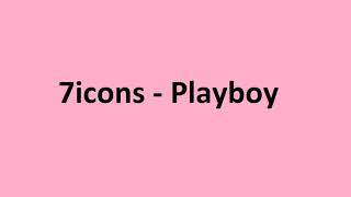 Download lagu 7icons - Playboy mp3 Download lagu 7icons - Playboy mp3