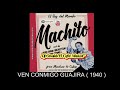 VEN CONMIGO GUAJIRA - MACHITO Y SU ORQUESTA 1940 ALBUM EL REY DEL MAMBO