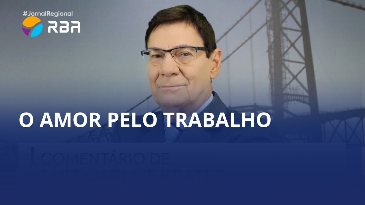 Luiz Carlos Prates destaca a importância do amor pelo trabalho
