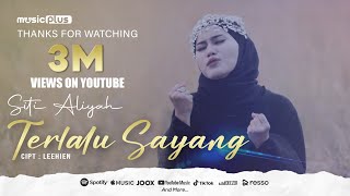 Download lagu Siti Aliyah Terlalu Sayang... mp3