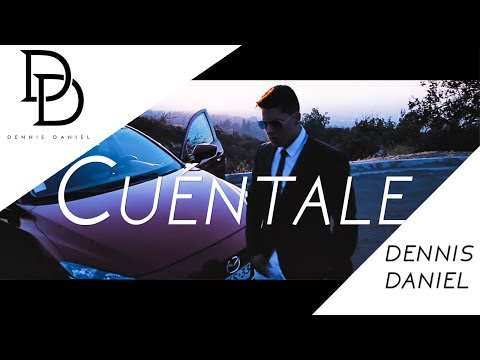 Dennis Daniel, Cuéntale - Vídeo Oficial