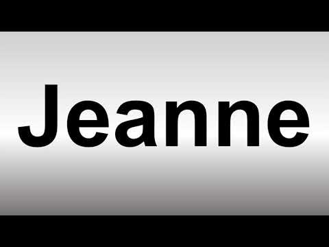 How to Pronounce Jeanne
