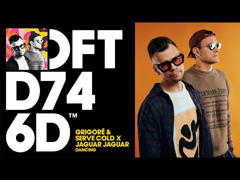 Grigoré & Serve Cold x Jaguar Jaguar - Dancing (Extended Mix)
