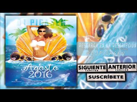 07. Session Dj Picasen - Agosto Verano 2016 (Reggaeton Electro Latino Mambo)