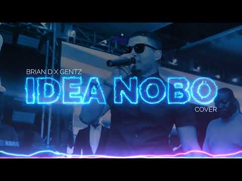 IDEA NOBO (cover) - GENTZ LIVE X BRIAN D