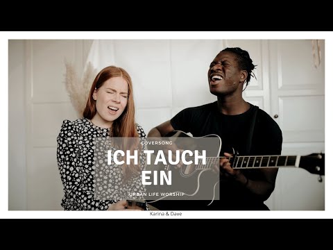 Ich tauch ein - Cover von Urban Life Worship | Dave & Karina