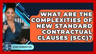 What Are The Complexities Of New Standard Contractual Clauses (SCC)? -
