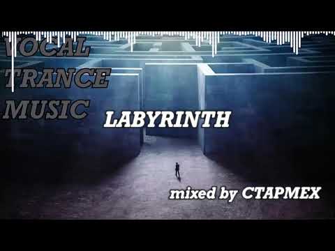 Vocal_Uplifting_Progressive_Trance - Labyrinth mixed by CTAPMEX
