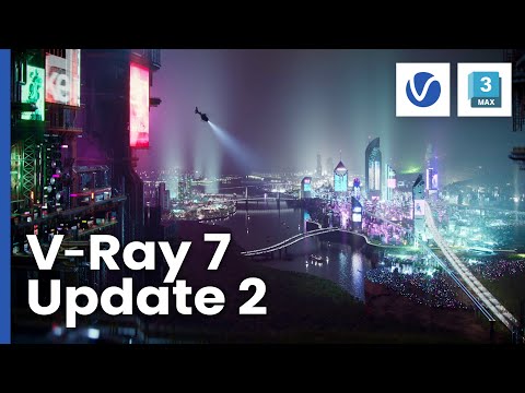 V-Ray 7 for 3ds Max, Update 2 | AI Material Generation, AI Enhancer, Night Sky & More