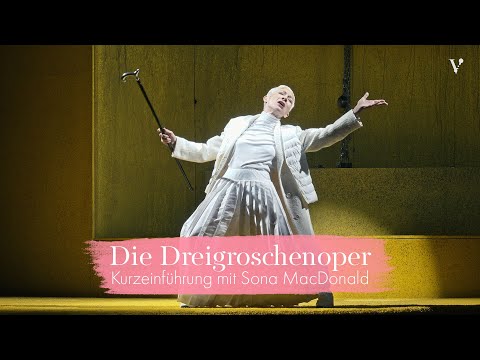 Die Dreigroschenoper – Kurzeinführung mit Sona MacDonald | Volksoper Wien