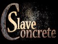 Concrete Slave - You Are