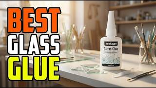 TOP 5 Best Glue for Glass 2026