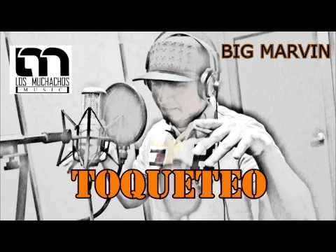 Toqueteo __Big Marvin __Los Muchachos Music