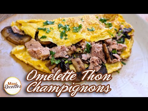 Omelette Thon Champignons - Recette Facile et Rapide