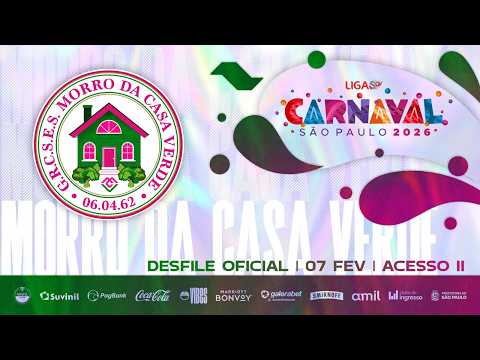 CARNAVAL SP 2026 - MORRO DA CASA VERDE | DESFILE OFICIAL - 07.02.2026