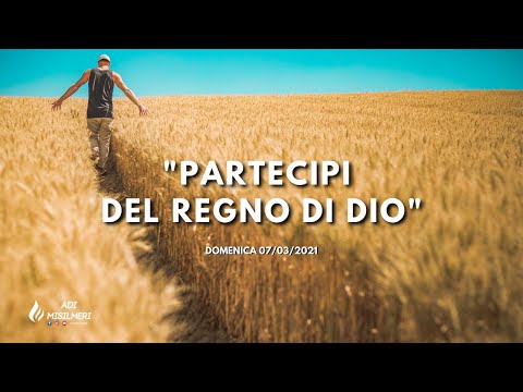 "Partecipi del Regno di Dio" - Culto Domenica 07/03/21 - ADI Belmonte Mezzagno