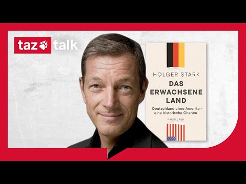 Deutschland ohne Amerika: eine historische Chance? – taz Talk mit Holger Stark