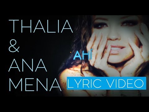 Thalia,Ana Mena-Ahí (Letra/Lyric Video)-Remix