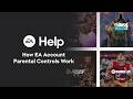 How EA Account Parental Controls Work