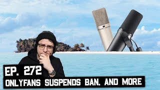 Only Fans Reverses Ban, 512 Audio Limelight, My Desert Island Mic? (BSP-272)