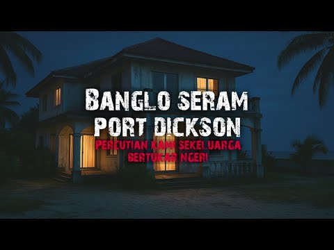 7 MALAM BERJAGA DI KUBUR - SERAM BANGLO PORT DICKSON 