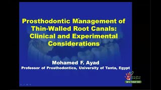 Prosthodontic Management of Thin-Walled Root Canals by Prof Mohamed Ayad