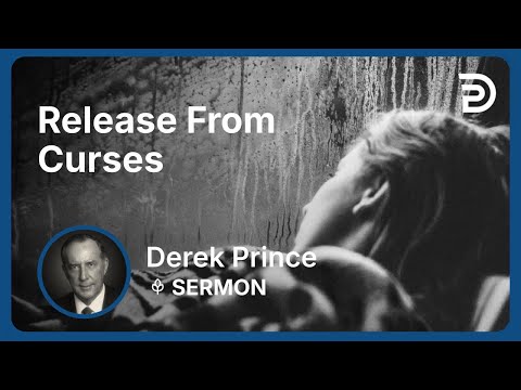 Release From Curses | Part 8 - Atonement | Derek Prince