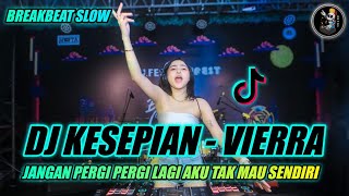 Download lagu DJ KESEPIAN VIERRA (JANGAN PERGI PERGI LAGI) BREAKBEAT MENGKANE TIKTOK VIRAL TERBARU 2023 mp3 Download lagu DJ KESEPIAN VIERRA (JANGAN PERGI PERGI LAGI) BREAKBEAT MENGKANE TIKTOK VIRAL TERBARU 2023 mp3