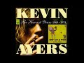 Kevin Ayers - Eleanor's Cake (Which Ate Her)