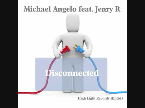 Michael Angelo feat. Jenry - Disconnected (Myon Shane 54 Vocal Mix)