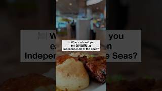 Independence of the Seas Dinner Options 🍽️ Main Dining Room vs Windjammer #cruiseship