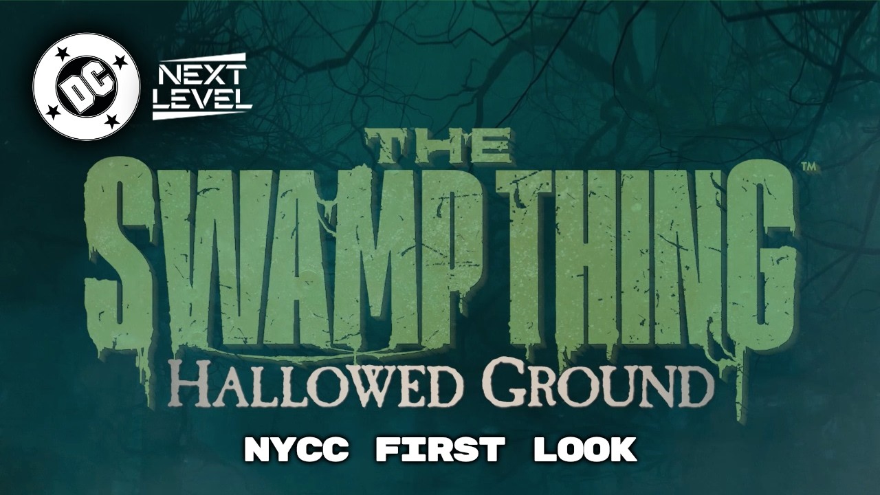 The Swamp Thing: Hallowed Ground | NYCC First Look | DC Next Level - YouTube