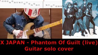 【TAB】X JAPAN - Phantom Of Guilt (live) Guitar solo cover