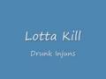 Lotta Kill - Drunk Injuns 