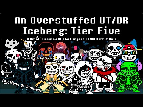 An Overstuffed UnderTale & DeltaRune Iceberg Explained | Tier Five | The Broader Multiverse