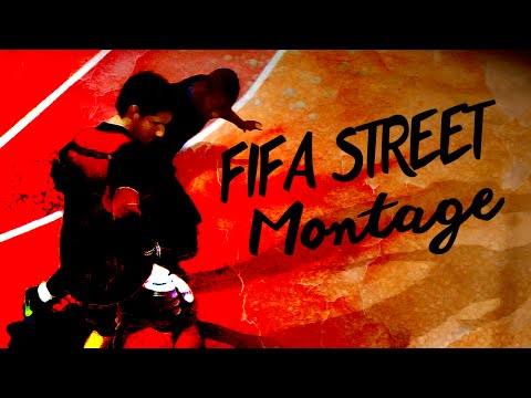 FIFA STREET MONTAGE