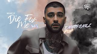 Download lagu WHAT IF Presents: ZAYN – Die For Me (Emotional Pop) mp3